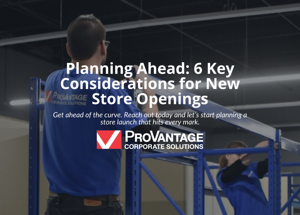 Planning Ahead: 6 Key Considerations for New Store Openings ...